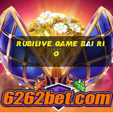 Rubilive Game Bài Rio