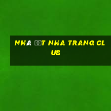 nhà đất nha trang club