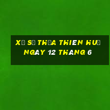 xổ số thừa thiên huế ngày 12 tháng 6