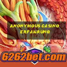 anonymous casino erfahrung