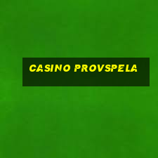 casino provspela