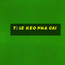 tỷ le keo nha cai