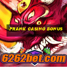 prank casino bonus