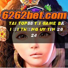 Tai Top88 Tải Game Bài Đổi Thưởng Uy Tín 2024