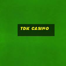 tdk casino