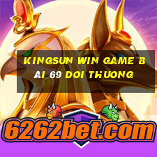 Kingsun Win Game Bài 69 Doi Thuong