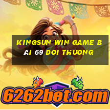 Kingsun Win Game Bài 69 Doi Thuong