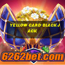 yellow card blackjack