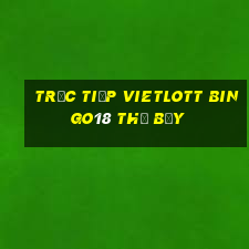 Trực tiếp vietlott Bingo18 thứ bảy