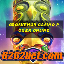 grosvenor casino poker online