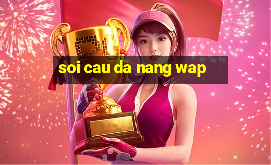 soi cau da nang wap