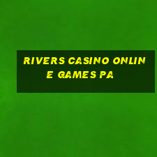 rivers casino online games pa