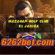 mazagan golf club el jadida