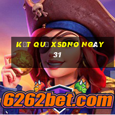 kết quả XSDNO ngày 31