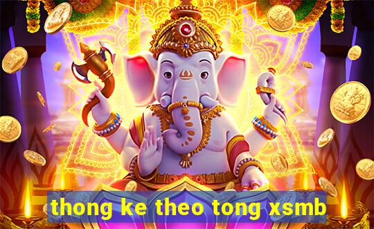 thong ke theo tong xsmb