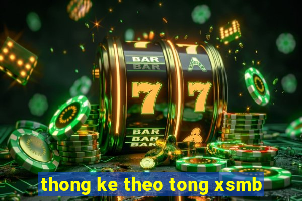 thong ke theo tong xsmb