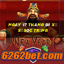 ngày 17 tháng 04 xổ số sóc trăng