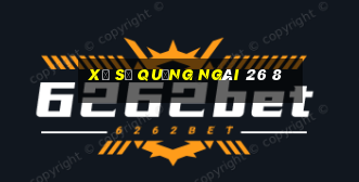 xổ số quảng ngãi 26 8