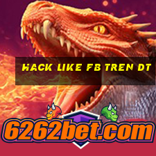 hack like fb tren dt