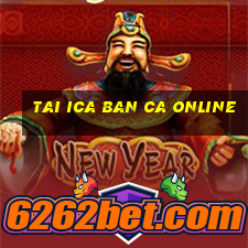 tai ica ban ca online