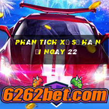 Phân tích Xổ Số hà nội ngày 22