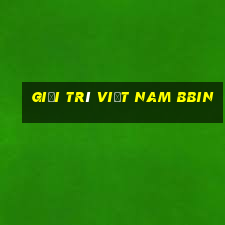 Giải trí Việt nam bbin