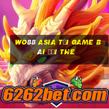 Wo88 Asia Tại Game Bài Đổi The