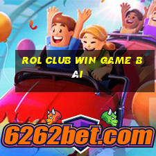 Rol Club Win Game Bài