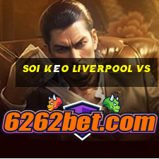 soi kèo liverpool vs