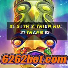 xổ số thừa thiên huế 31 tháng 03