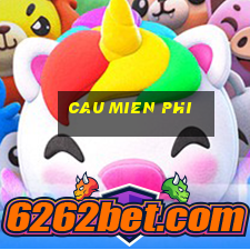 cau mien phi