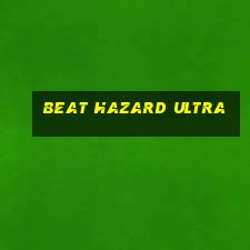 beat hazard ultra