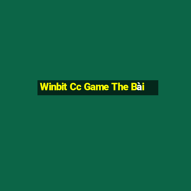 Winbit Cc Game The Bài