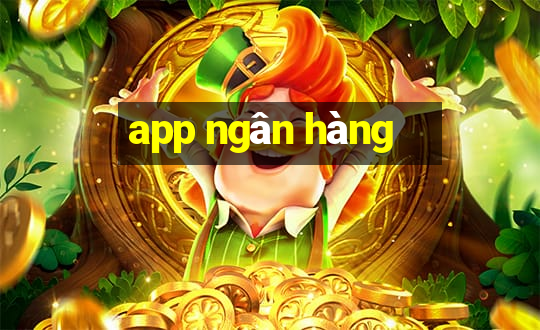 app ngân hàng