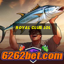 royal club lol