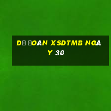 Dự đoán XSDTMB ngày 30