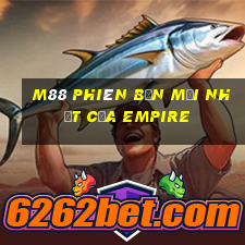 M88 Phiên bản mới nhất của Empire