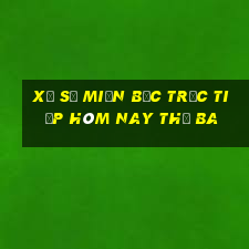 xổ số miền bắc trực tiếp hôm nay thứ ba