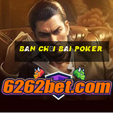 bàn chơi bài poker