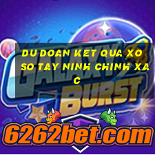 du doan ket qua xo so tay ninh chinh xac