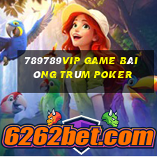 789789Vip Game Bài Ông Trùm Poker