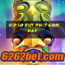 cặp lô duy nhất hôm nay