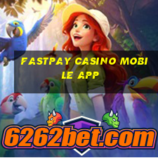 fastpay casino mobile app