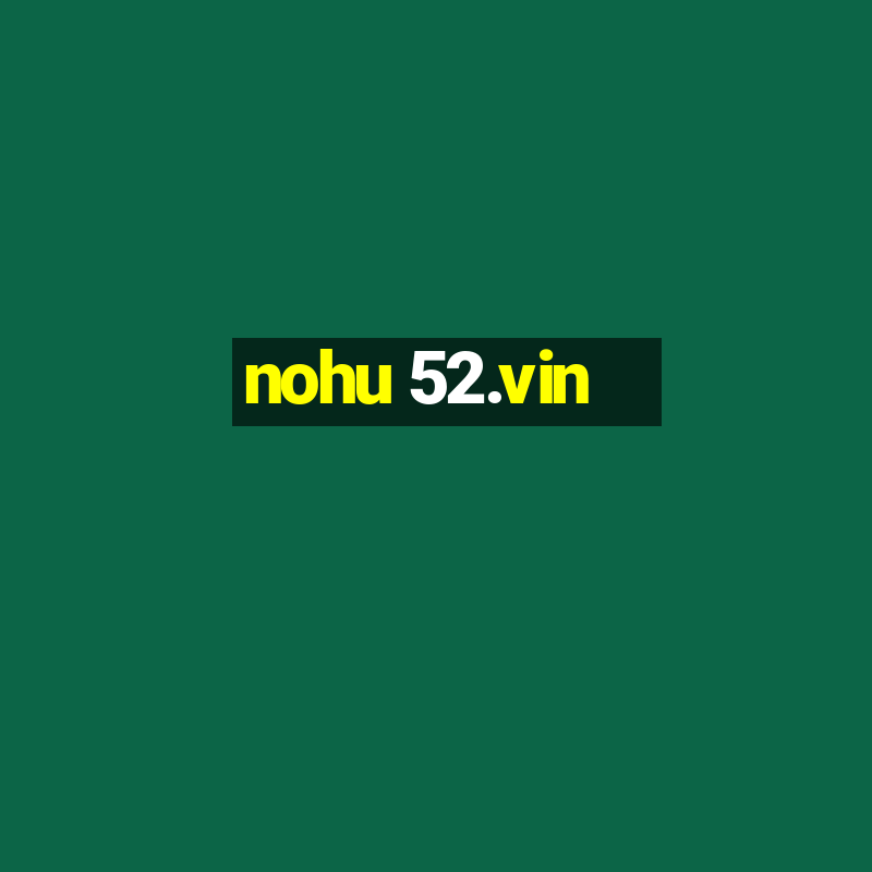 nohu 52.vin