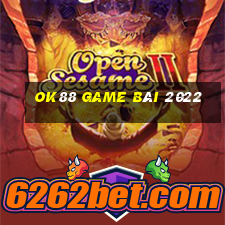 Ok88 Game Bài 2022