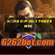 hướng dẫn chơi poker w88