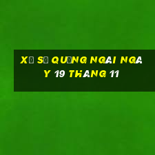 xổ số quảng ngãi ngày 19 tháng 11