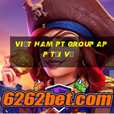 Việt nam PT Group app Tải về