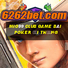 Mio99 Club Game Bài Poker Đổi Thưởng