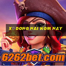 xố dong nai hom nay